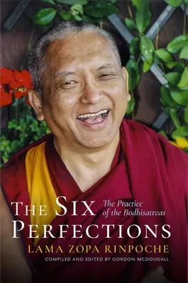 Las Seis Perfecciones: La práctica de los Bodhisattvas - The Six Perfections: The Practice of the Bodhisattvas