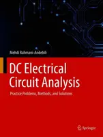 Análisis de circuitos eléctricos de corriente continua: Problemas prácticos, métodos y soluciones - DC Electrical Circuit Analysis: Practice Problems, Methods, and Solutions