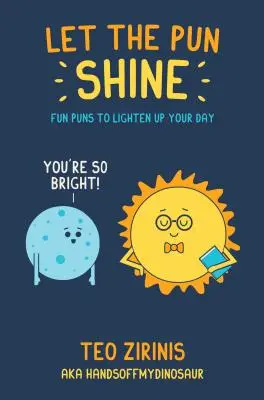 Que brille el juego de palabras: Juegos de palabras divertidos para alegrarte el día - Let the Pun Shine: Fun Puns to Brighten Your Day