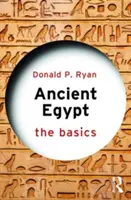 El antiguo Egipto: Lo esencial - Ancient Egypt: The Basics