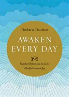 Despierta cada día: 365 reflexiones budistas que invitan a la atención plena y a la alegría - Awaken Every Day: 365 Buddhist Reflections to Invite Mindfulness and Joy