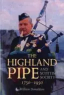 La gaita de las Highlands y la sociedad escocesa 1750-1950 - The Highland Pipe and Scottish Society 1750-1950