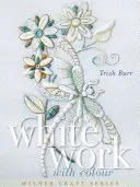 Trabajo en blanco con color - Whitework with Colour