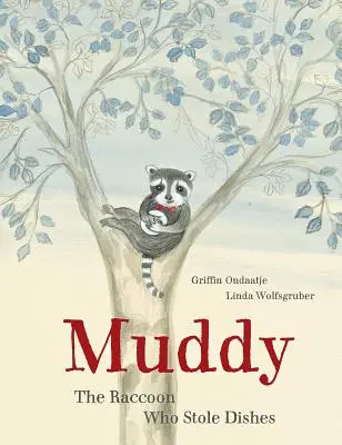 Muddy: El mapache que robaba platos - Muddy: The Raccoon Who Stole Dishes