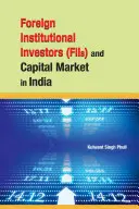 Los inversores institucionales extranjeros (Fiis) y el mercado de capitales en la India - Foreign Institutional Investors (Fiis) and Capital Market in India