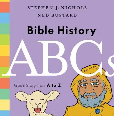 El abecedario de la historia de la Biblia: La historia de Dios de la A a la Z - Bible History ABCs: God's Story from A to Z