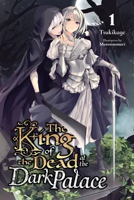 El Rey de los Muertos en el Palacio Oscuro, Vol. 1 (Novela Ligera) - The King of the Dead at the Dark Palace, Vol. 1 (Light Novel)