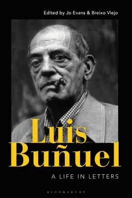 Luis Buuel: Una vida en letras - Luis Buuel: A Life in Letters