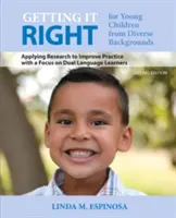 Getting It Right for Young Children from Diverse Backgrounds: La aplicación de la investigación para mejorar la práctica, con especial atención a los alumnos que aprenden en dos idiomas - Getting It Right for Young Children from Diverse Backgrounds: Applying Research to Improve Practice with a Focus on Dual Language Learners