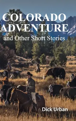 Colorado Adventure: and Other Short Stories, EDICIÓN DE REGALO - Colorado Adventure: and Other Short Stories, GIFT EDITION