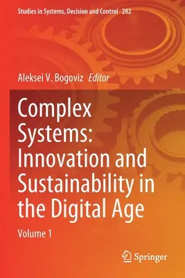 Sistemas complejos: Innovación y sostenibilidad en la era digital: Volumen 1 - Complex Systems: Innovation and Sustainability in the Digital Age: Volume 1