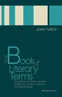 El libro de los términos literarios: Los géneros de ficción, teatro, no ficción, crítica literaria y erudición, segunda edición - The Book of Literary Terms: The Genres of Fiction, Drama, Nonfiction, Literary Criticism, and Scholarship, Second Edition