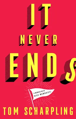 No se acaba nunca: Un libro de memorias con bonitos recuerdos - It Never Ends: A Memoir with Nice Memories!