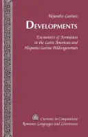 Desarrollos; encuentros de formación en el bildungsroman latinoamericano e hispano/latino - Developments; Encounters of Formation in the Latin American and Hispanic/Latino Bildungsroman