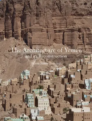 La arquitectura de Yemen y su reconstrucción - The Architecture of Yemen and Its Reconstruction