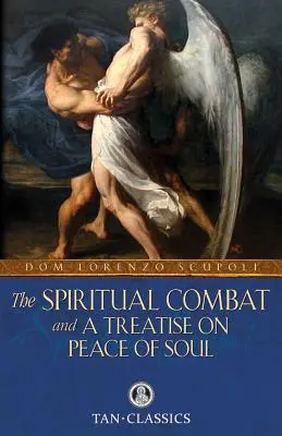 El combate espiritual y un tratado sobre la paz del alma - The Spiritual Combat and a Treatise on Peace of Soul