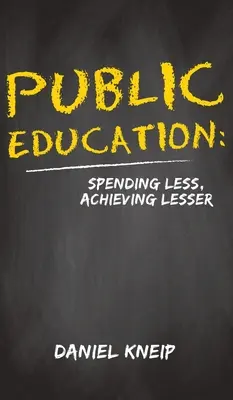 Educación pública: Gastar menos, conseguir menos - Public Education: Spending Less, Achieving Lesser