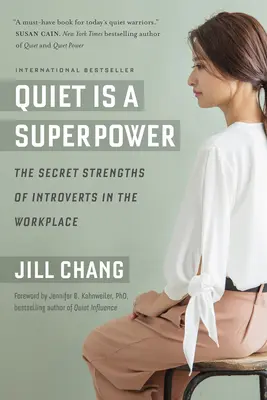 La tranquilidad es un superpoder: las virtudes secretas de los introvertidos en el trabajo - Quiet Is a Superpower: The Secret Strengths of Introverts in the Workplace