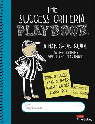 The Success Criteria Playbook: Una guía práctica para hacer visible y medible el aprendizaje - The Success Criteria Playbook: A Hands-On Guide to Making Learning Visible and Measurable