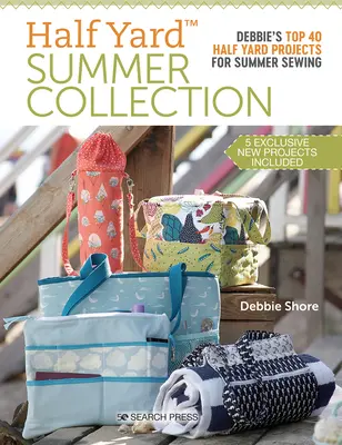 Colección Half Yard Summer: Los 40 mejores proyectos de media yarda de Debbie para coser en verano - Half Yard Summer Collection: Debbie's Top 40 Half Yard Projects for Summer Sewing