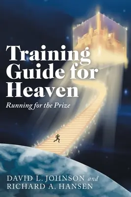 Guía de entrenamiento para el cielo: Correr hacia el premio - Training Guide for Heaven: Running for the Prize