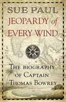 Jeopardy of Every Wind: La Biografía del Capitán Thomas Bowrey - Jeopardy of Every Wind: The Biography of Captain Thomas Bowrey