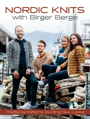 Tejidos nórdicos con Birger Berge: Patrones tradicionales, nuevos y emocionantes looks - Nordic Knits with Birger Berge: Traditional Patterns, Exciting New Looks