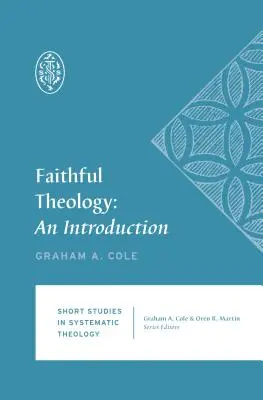 Teología fiel: Una introducción - Faithful Theology: An Introduction