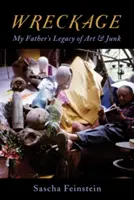 Restos: El legado de arte y chatarra de mi padre - Wreckage: My Father's Legacy of Art & Junk