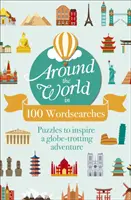 La vuelta al mundo en 100 sopas de letras - Rompecabezas para inspirar una aventura trotamundos - Around the World in 100 Wordsearches - Puzzles to Inspire a Globe-trotting Adventure