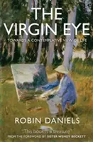 El ojo virgen: Hacia una visión contemplativa de la vida - The Virgin Eye: Towards a Contemplative View of Life