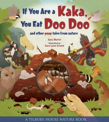 Si eres un Kaka, comes Doo Doo: Y otros cuentos de caca de la naturaleza - If You Are a Kaka, You Eat Doo Doo: And Other Poop Tales from Nature