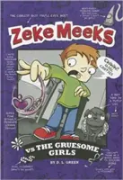 Zeke Meeks contra las chicas horribles - Zeke Meeks Vs the Gruesome Girls