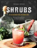 Shrubs: Una bebida antigua para los tiempos modernos - Shrubs: An Old-Fashioned Drink for Modern Times