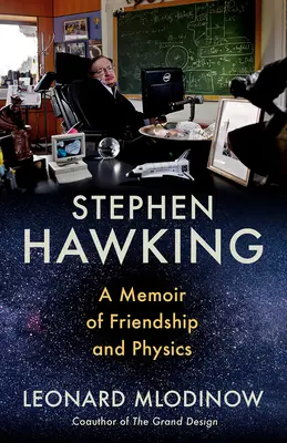 Stephen Hawking: Memorias de amistad y física - Stephen Hawking: A Memoir of Friendship and Physics