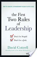 Las dos primeras reglas del liderazgo: No seas estúpido, no seas imbécil - The First Two Rules of Leadership: Don't Be Stupid, Don't Be a Jerk