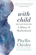 Con el niño: Diario de la maternidad - With Child: A Diary of Motherhood