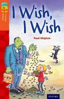 Oxford Reading TreeTops Ficción: Nivel 13: I Wish, I Wish - Oxford Reading Tree TreeTops Fiction: Level 13: I Wish, I Wish