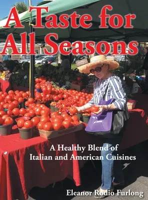 Sabor para todas las estaciones: Una saludable mezcla de cocina italiana y americana - A Taste for all Seasons: A Healthy Blend of Italian and American Cuisines