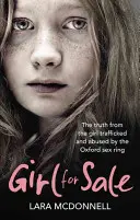 Girl for Sale - La espeluznante historia real de la niña víctima de la trata y los abusos de la malvada red de prostitución de Oxford - Girl for Sale - The shocking true story from the girl trafficked and abused by Oxford's evil sex ring