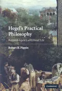 La filosofía práctica de Hegel - Hegel's Practical Philosophy