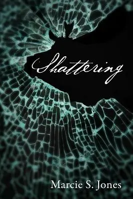 Haciendo añicos - Shattering