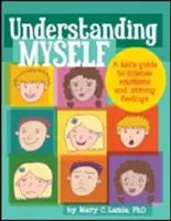 Comprenderme a mí mismo: Guía para niños sobre emociones intensas y sentimientos fuertes - Understanding Myself: A Kid's Guide to Intense Emotions and Strong Feelings