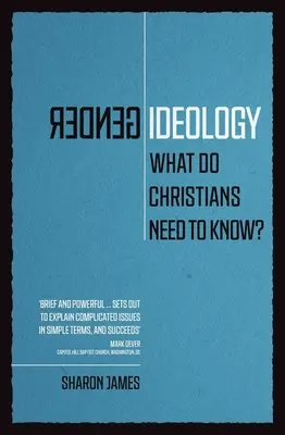 Ideología de género: ¿Qué deben saber los cristianos? - Gender Ideology: What Do Christians Need to Know?