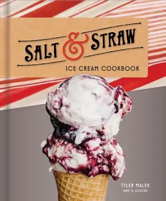 Libro de cocina de helados Salt & Straw - Salt & Straw Ice Cream Cookbook