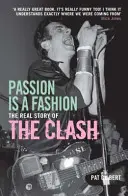 La pasión es una moda - La verdadera historia de los Clash - Passion is a Fashion - The Real Story of the Clash