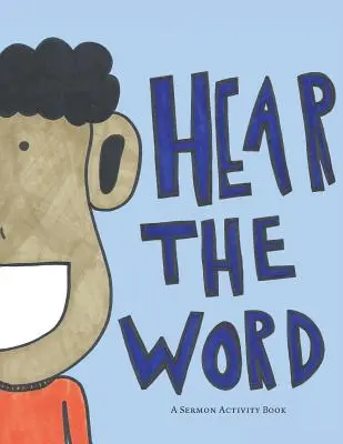 Escucha la Palabra: Un libro de actividades para sermones - Hear the Word: A Sermon Activity Book