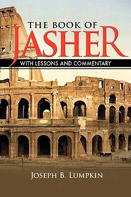 El libro de Jasher con lecciones y comentarios - The Book of Jasher With Lessons and Commentary