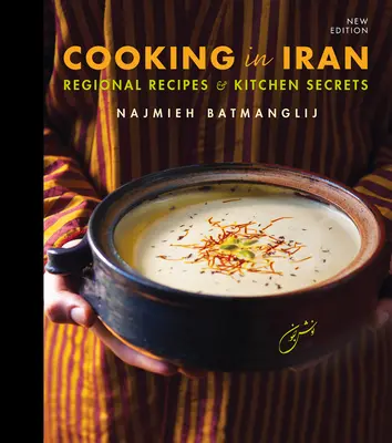 Cocinar en Irán: Recetas regionales y secretos de cocina - Cooking in Iran: Regional Recipes and Kitchen Secrets