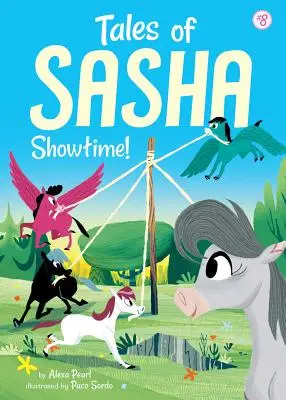 Cuentos de Sasha 8: ¡Hora del espectáculo! - Tales of Sasha 8: Showtime!